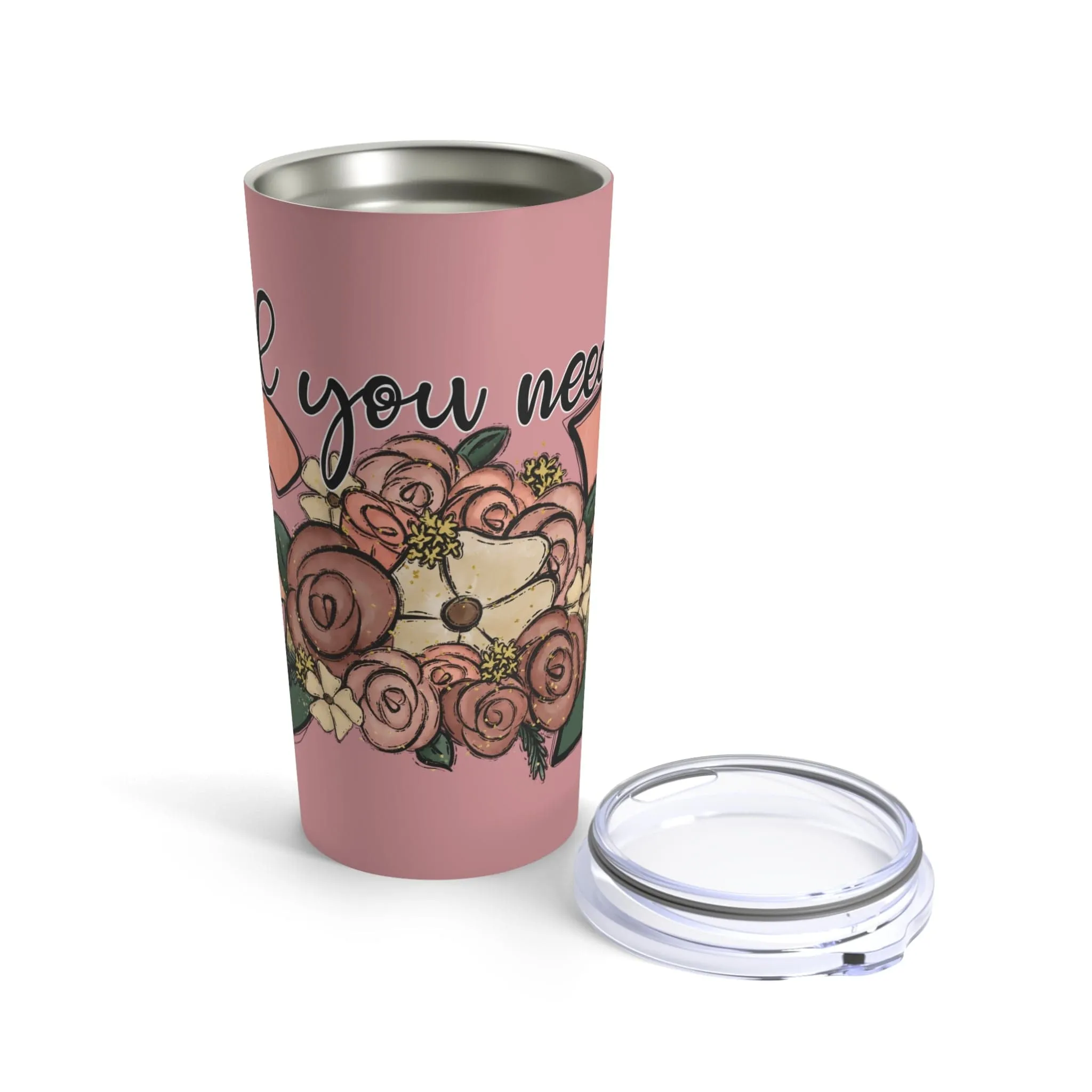 All You Need is God Tumbler 20oz