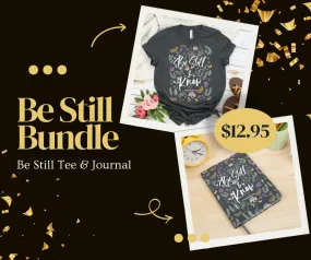 Be Still Tee   Journal Bundle - $12.95