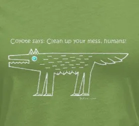 Coyote says: Clean up your mess humans - Women's T-shirt