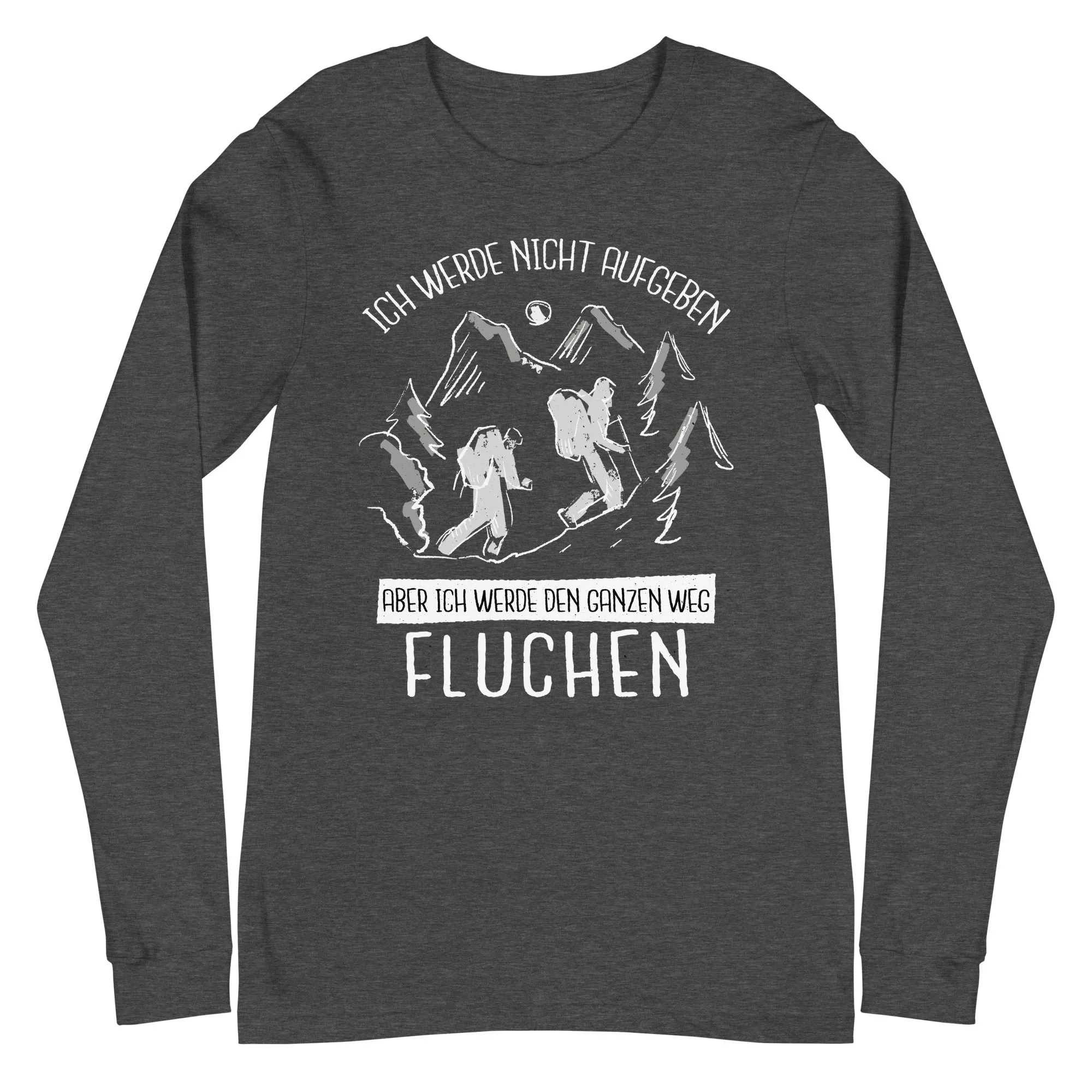 Ich werde nicht aufgeben - Longsleeve (Unisex)