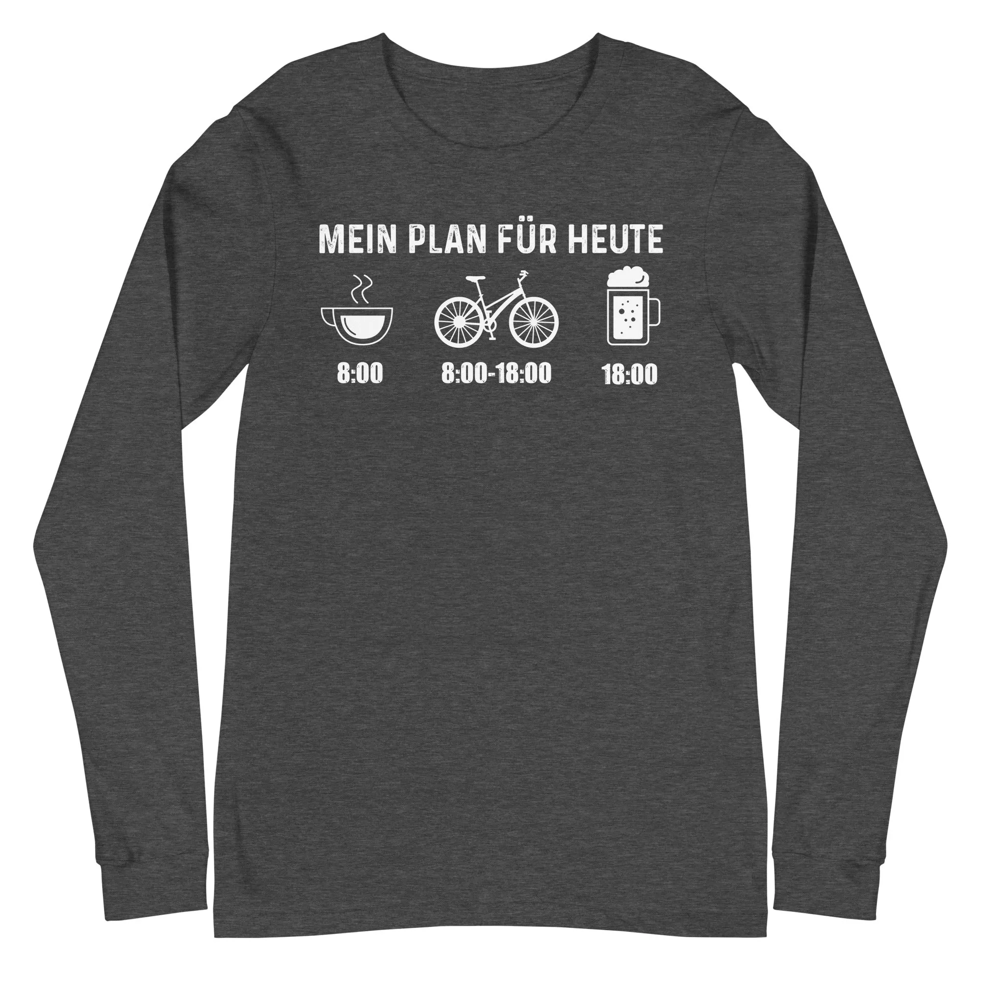 Mein Plan Für Heute - Longsleeve (Unisex)