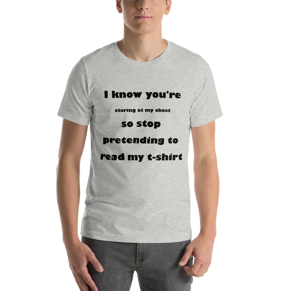 Short-Sleeve Unisex T-Shirt - Stop Staring At My Chest (L)